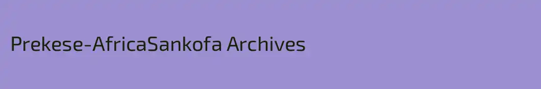 Prekese-AfricaSankofa Archives